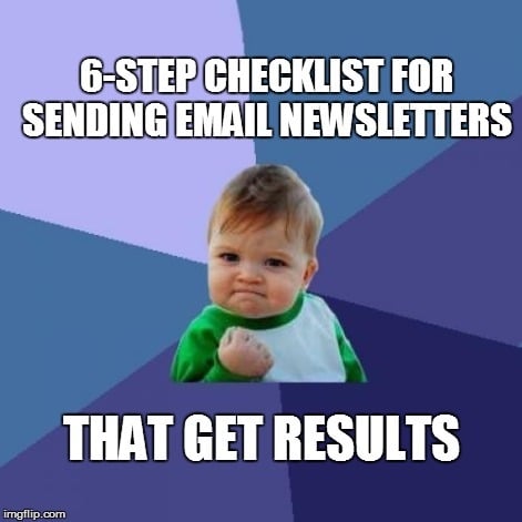 6 Step Checklist For Sending Email Newsletters That Get Results