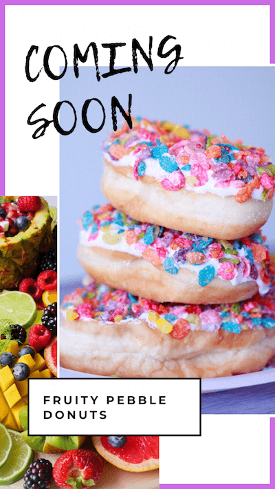 Coming Soon. Fruity Pebble Donuts