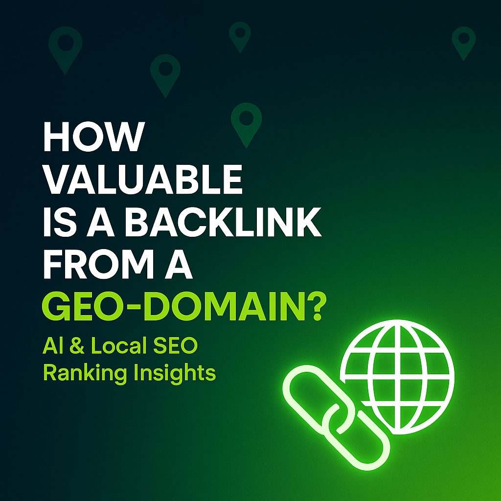 How valuable is a backlink from a Geo-Domain? AI & Local Ranking Insights